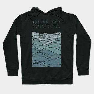 Isaiah 43:2 - I Will Be With You Hoodie